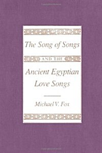 The Song of Songs and the Ancient Egyptian Love Songs (Paperback)