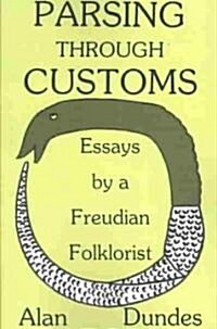 Parsing Through Customs: Essays by a Freudian Folklorist (Paperback)