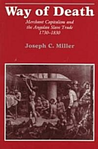 Way of Death: Merchant Capitalism and the Angolan Slave Trade, 1730-1830 (Paperback)