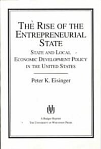 The Rise of the Entrepreneurial State: State and Local Economic Development Policy in the United States (Paperback)