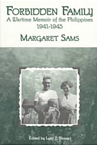 Forbidden Family: Wartime Memoir of the Philippines, 1941-1945 (Paperback)