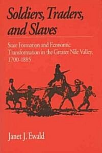 Soldiers Traders & Slaves (Paperback)