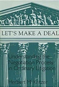Lets Make a Deal: Understanding the Negotiating Process (Paperback)