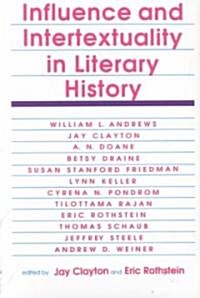 Influence and Intertextuality in Literary History (Paperback)