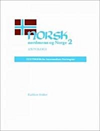 Norsk, Nordmenn Og Norge 2, Antologi: Textbook for Intermediate Norwegian (Paperback)