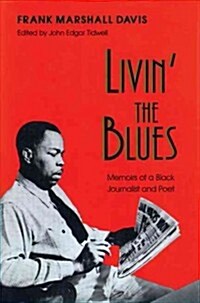 Livin the Blues: Memoirs of a Black Journalist and Poet (Hardcover)