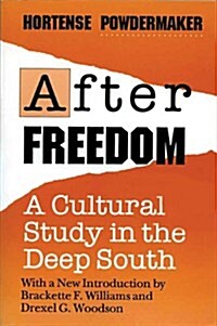 After Freedom: A Cultural Study in the Deep South (Paperback)