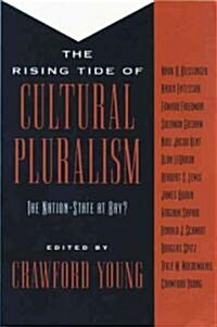 The Rising Tide of Cultural Pluralism: The Nation-State at Bay? (Paperback)