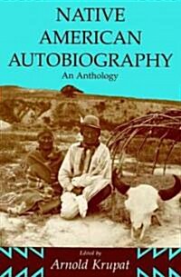 Native American Autobiography: An Anthology (Paperback)