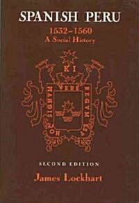 Spanish Peru, 1532-1560: A Social History (Paperback, 2)