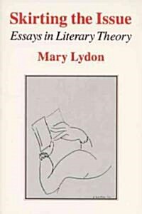 Skirting the Issue: Essays in Literary Theory (Paperback)