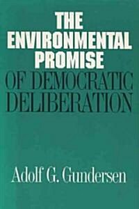 Environmental Promise of Democratic Deliberation (Paperback)