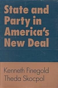 State and Party in Americas New Deal (Paperback)