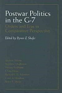 Postwar Politics in the G-7: Orders and Eras in Comparative Perspective (Paperback)