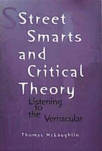 Street Smarts and Critical Theory (Hardcover)