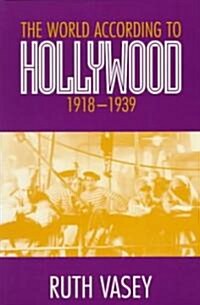The World According to Hollywood, 1918-1939 (Paperback)