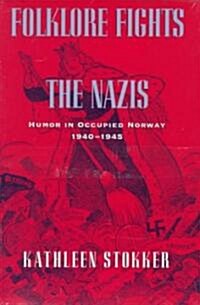 Folklore Fights the Nazis: Humor in Occupied Norway, 1940-1945 (Paperback)