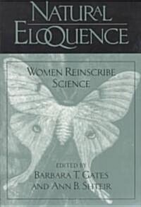 Natural Eloquence: Women Reinscribe Science (Paperback)