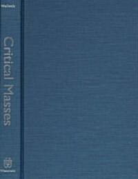 Critical Masses: Opposition to Nuclear Power in California, 1958-1978 (Hardcover)