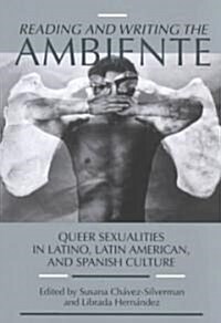 Reading and Writing the Ambiente: Queer Sexualities in Latino, Latin American, and Spanish Culture (Paperback)