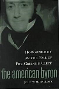 American Byron: Homosexuality & the Fall of Fitz-Greene Halleck (Paperback)