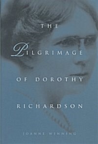 The Pilgrimage of Dorothy Richardson (Hardcover)
