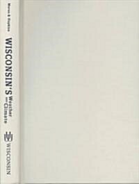 Wisconsins Weather and Climate (Hardcover)