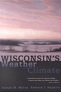 Wisconsins Weather and Climate (Paperback)
