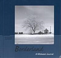 Borderland: A Midwest Journal (Hardcover)