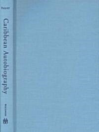 Caribbean Autobiography: Cultural Identity and Self-Representation (Hardcover)