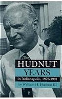 The Hudnut Years in Indianapolis 1976-1991 (Hardcover)