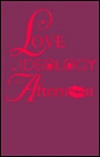 Love and Ideology in the Afternoon (Hardcover)
