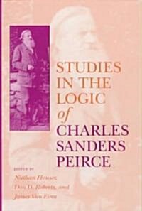 Studies in the Logic of Charles Sanders Peirce (Hardcover)