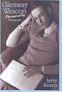 Glenway Wescott Personally: A Biography (Hardcover)