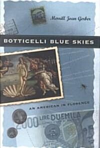Botticelli Blue Skies: An American in Florence (Hardcover)