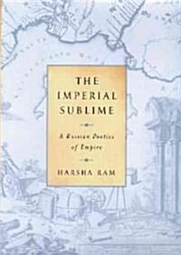 The Imperial Sublime: A Russian Poetics of Empire (Paperback)