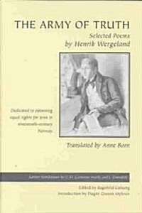 The Army of Truth: Selected Poems by Henrik Wergeland in the Historic Fight to Obtain Equal Rights for Jews in Nineteenth-Century Norway               (Hardcover)