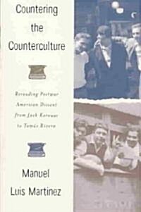 Countering the Counterculture: Rereading Postwar American Dissent from Jack Kerouac to Tomas Rivera (Paperback)