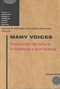 Many Voices: Toward Caring Culture in Healthcare and Healing (Paperback)