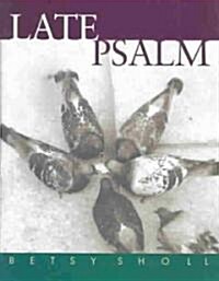 Late Psalm (Hardcover)