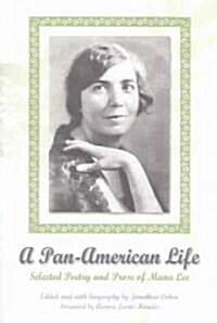 A Pan-American Life: Selected Poetry and Prose of Muna Lee (Paperback)