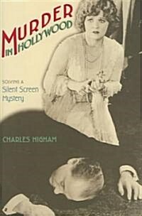 Murder in Hollywood: Solving a Silent Screen Mystery (Hardcover)