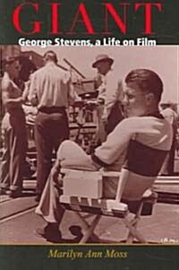 Giant: George Stevens, a Life on Film (Hardcover)