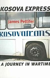 Kosova Express: A Journey in Wartime (Paperback)