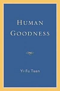 Human Goodness (Paperback)