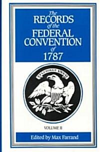 The Records of the Federal Convention of 1787: 1937 Revised Edition in Four Volumes, Volume 2 (Paperback)