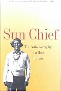 Sun Chief: The Autobiography of a Hopi Indian (Paperback)