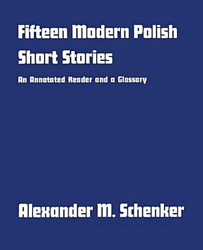 Fifteen Modern Polish Short Stories: An Annotated Reader and a Glossary, (Paperback)