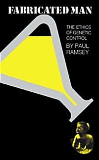 Fabricated Man: The Ethics of Genetic Control (Paperback)