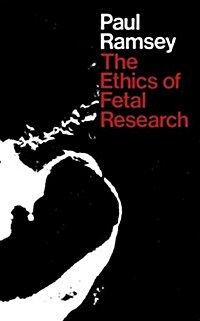 The Ethics of Fetal Research (Paperback)